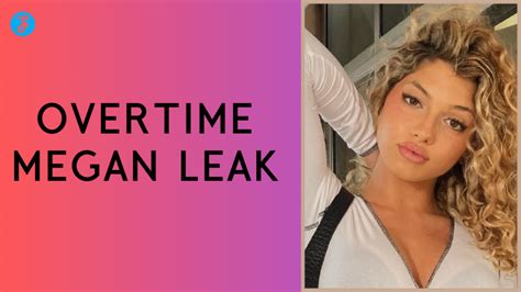 overtime mehan leaked|Overtime Megan